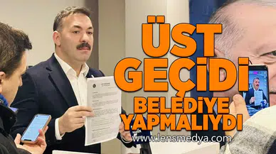 Üst geçidi belediye yapmalıydı!