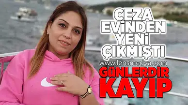 Cezaevinden yeni çıkmıştı... Günlerdir kayıp!