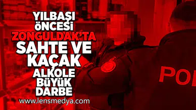 Yılbaşı öncesi Zonguldak'ta sahte ve kaçak alkole büyük darbe!
