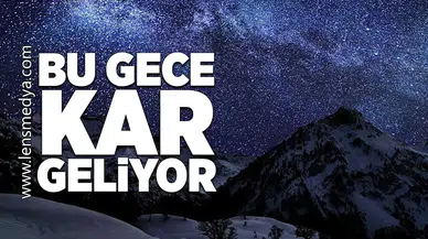 Dikkat... Bu gece kar geliyor!