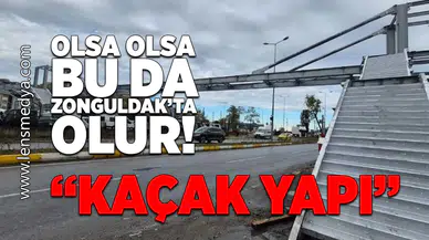 OLSA OLSA BU DA ZONGULDAK'TA OLUR!