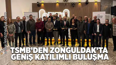 TSMB'den Zonguldak'ta geniş katılımlı buluşma!
