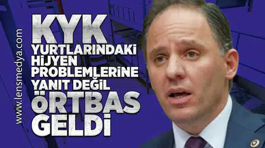 KYK YURTLARINDAKİ HİJYEN PROBLEMLERİNE YANIT DEĞİL ÖRTBAS GELDİ!