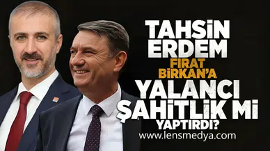 Tahsin Erdem, Fırat Birkan'a yalancı şahitlik mi yaptırdı?
