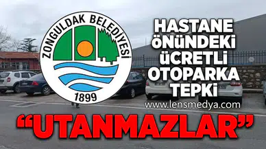 Hastane önündeki ücretli otoparka tepki: Utanmazlar!