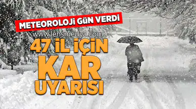 Meteoroloji gün verdi... 47 İl için kar uyarısı!