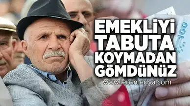 Emekliyi tabuta koymadan gömdünüz!