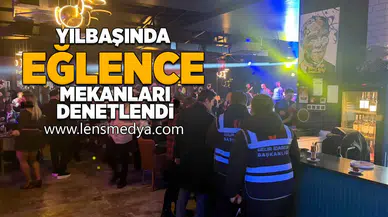 Yılbaşında eğlence mekanları denetlendi!