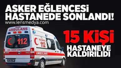 Asker eğlencesi hastanede sonlandı!