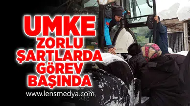 UMKE zorlu şartlarda görev başında!
