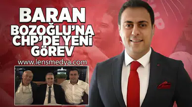 Baran Bozoğlu'na CHP'de yeni görev!