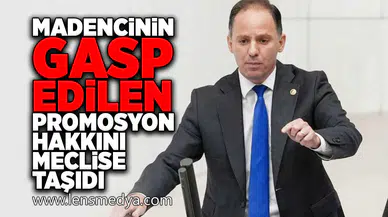 Yavuzyılmaz, madencinin gasp edilen promosyon hakkını meclise taşıdı!
