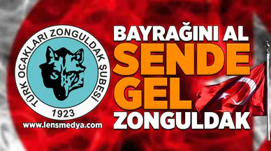 Bayrağını al sende gel Zonguldak!