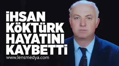 Öğretmen İhsan Köktürk hayatını kaybetti!