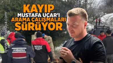 Mustafa Uçar'ı arama çalışmaları devam ediyor!