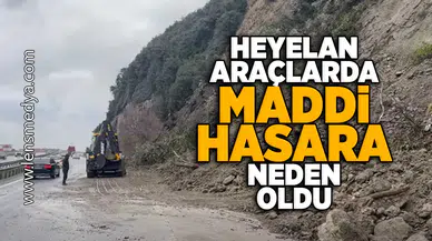 Heyelan araçlarda maddi hasara neden oldu!