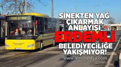 Sinekten yağ çıkarmak anlayışı Erdemli Belediyeciliğe yakışmıyor!
