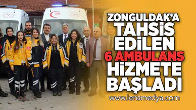 Zonguldak'a tahsis edilen 6 ambulans hizmete başladı!
