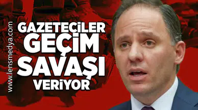 Gazeteciler geçim savaşı veriyor!