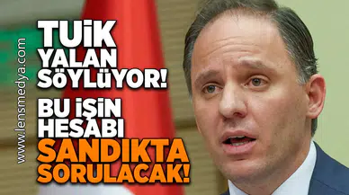 TUİK Yalan söylüyor... Bu işin hesabı sandıkta sorulacak!