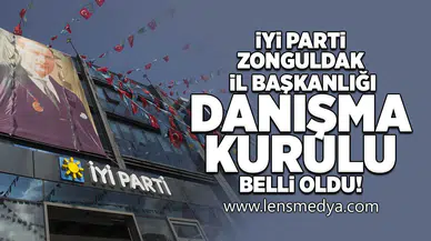 İYİ Parti Zonguldak İl Başkanlığı danışma kurulu belli oldu!