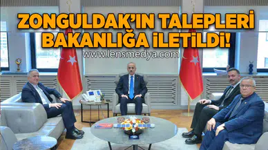 Zonguldak'ın talepleri bakanlığa iletildi!