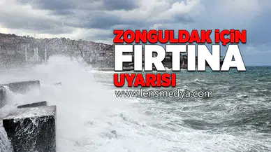 Zonguldak için fırtına uyarısı!