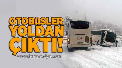Otobüsler yoldan çıktı!