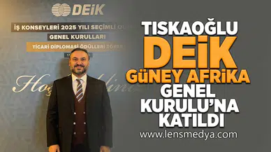 Tıskaoğlu, DEİK Güney Afrika Genel Kurulu’na Katıldı