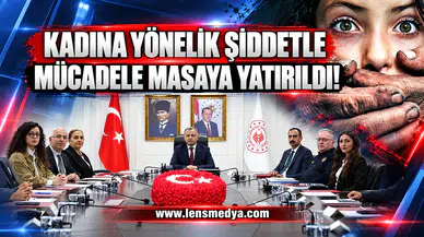 Kadına yönelik şiddetle mücadele masaya yatırıldı!