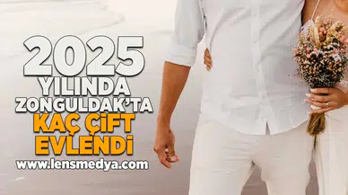 2025 Yılında Zonguldak'ta kaç çift evlendi!