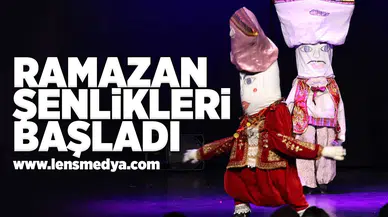 Ramazan şenlikleri başladı!