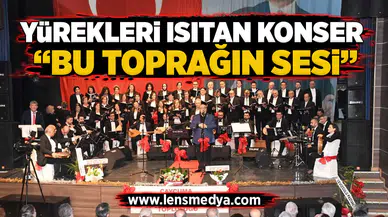 Yürekleri ısıtan konser: "Bu Toprağın Sesi"