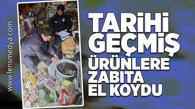 Tarihi geçmiş ürünlere zabıta el koydu!