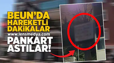 BEUN'da hareketli dakikalar... Pankart astılar!