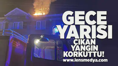 Gece yarısı çıkan yangın korkuttu!