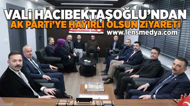 Vali Hacıbektaşoğlu'ndan Ak Parti'ye hayırlı olsun ziyareti!