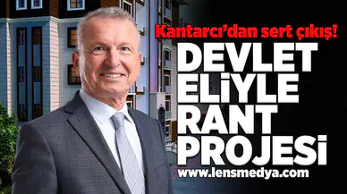Devlet eliyle rant projesi!