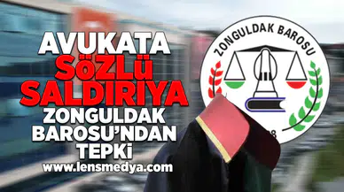 Avukata yapılan sözlü saldırıya Zonguldak Barosu'ndan tepki!