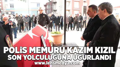 Polis memuru Kazım Kızıl son yolculuğuna uğurlandı!