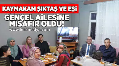 Kaymakam Şıktaş ve eşi Gençel ailesinin misafiri oldu!