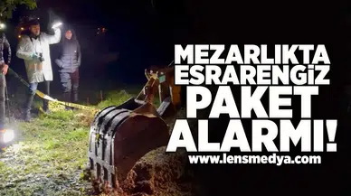 Mezarlıkta esrarengiz paket alarmı!