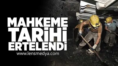 Mahkeme tarihi ertelendi!