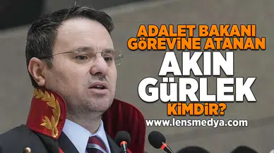 Adalet Bakanı görevine atanan Akın Gürlek kimdir?