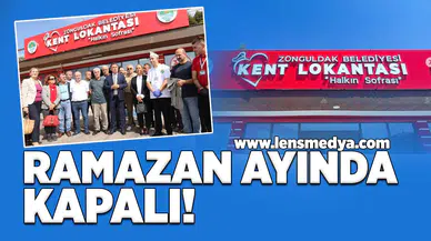 Kent Lokantası Ramazan ayında kapılarını kapatıyor!