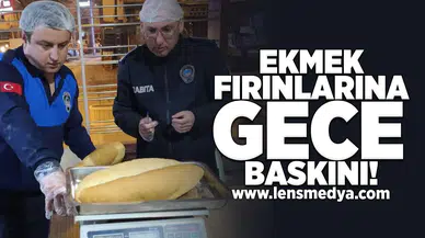 Ekmek fırınlarına gece baskını!