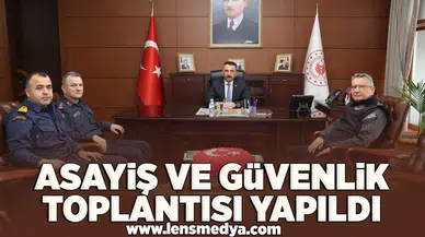 Asayiş ve güvenlik toplantısı yapıldı