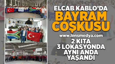Elcab Kablo’da Bayram Coşkusu 2 Kıta 3 Lokasyonda Aynı Anda Yaşandı