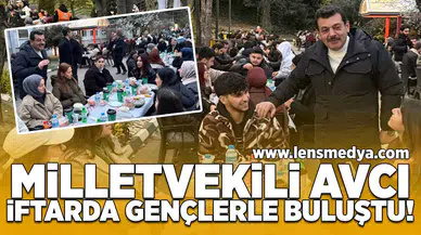 Milletvekili Avcı, iftarda gençlerle buluştu!