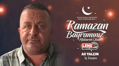 Ali Yalçın'ın Ramazan Bayramı Mesajı